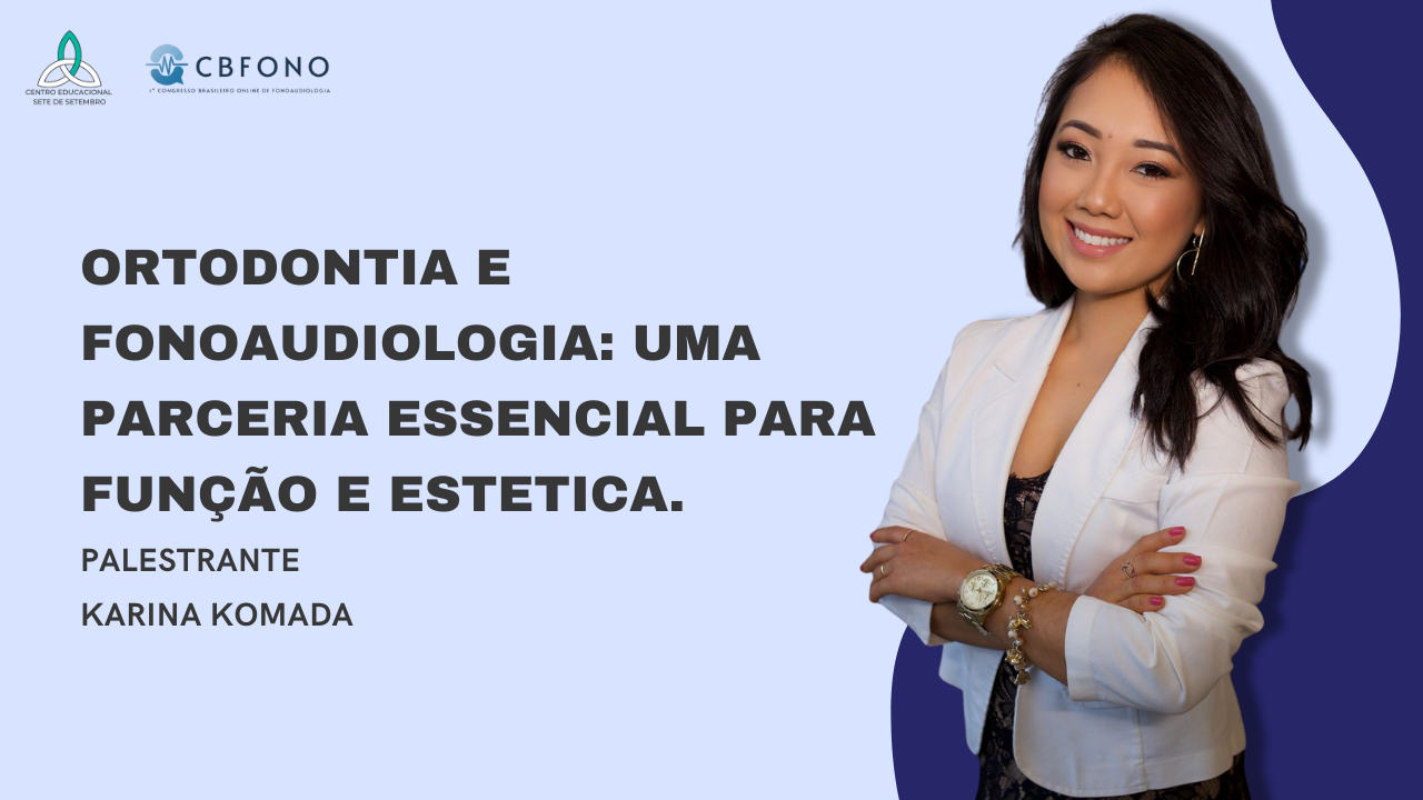 Ortodontia e Fonoaudiologia – Karina